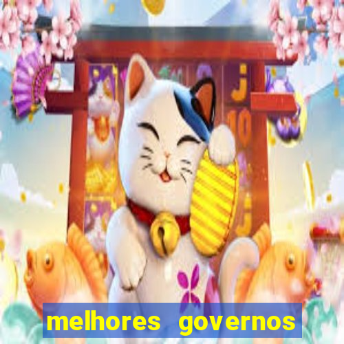 melhores governos do brasil