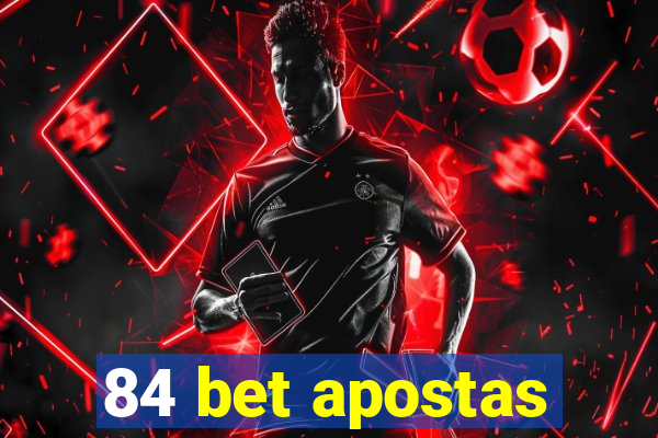 84 bet apostas