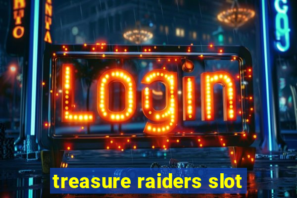 treasure raiders slot