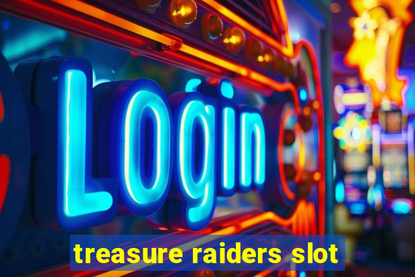 treasure raiders slot