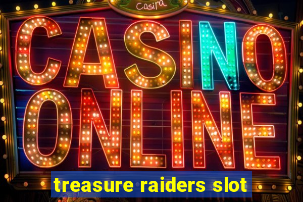 treasure raiders slot