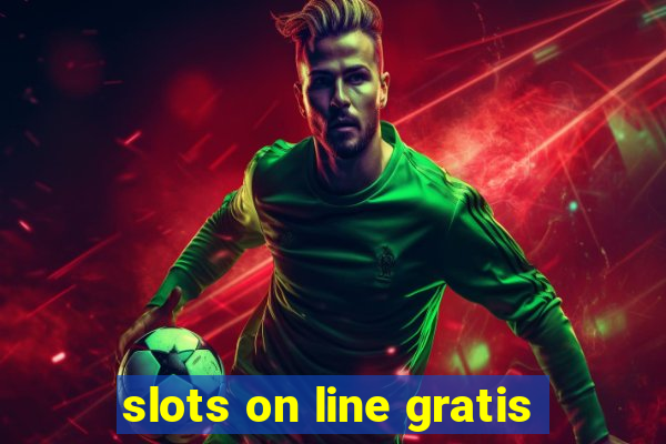 slots on line gratis