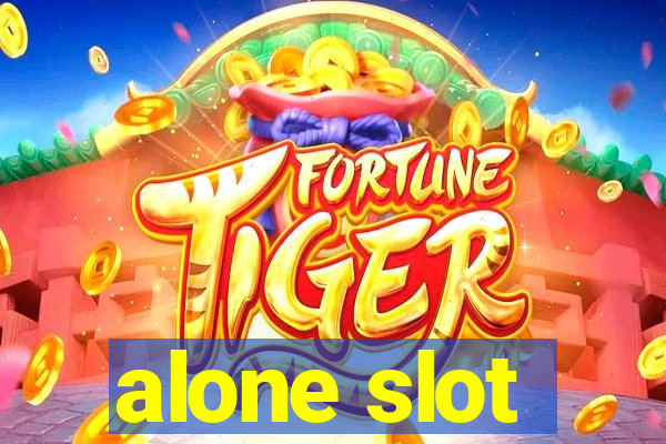 alone slot