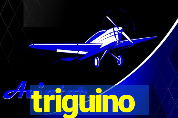 triguino