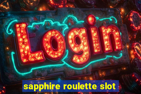 sapphire roulette slot