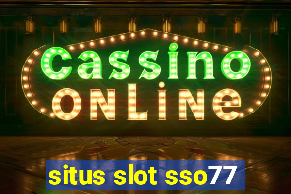 situs slot sso77