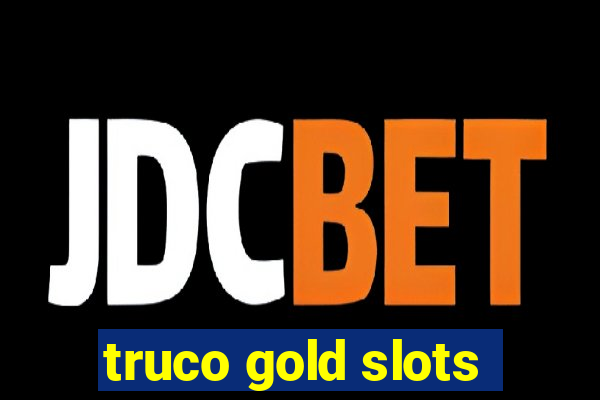 truco gold slots