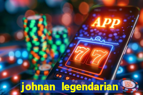 johnan legendarian slot free play