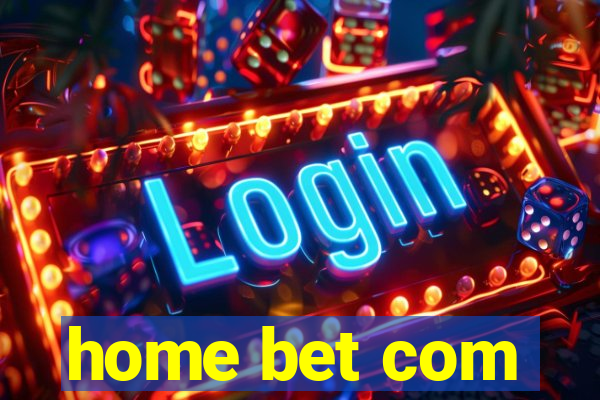 home bet com