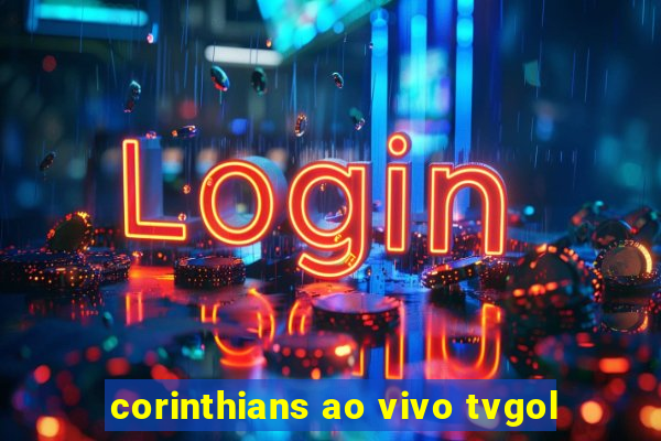 corinthians ao vivo tvgol