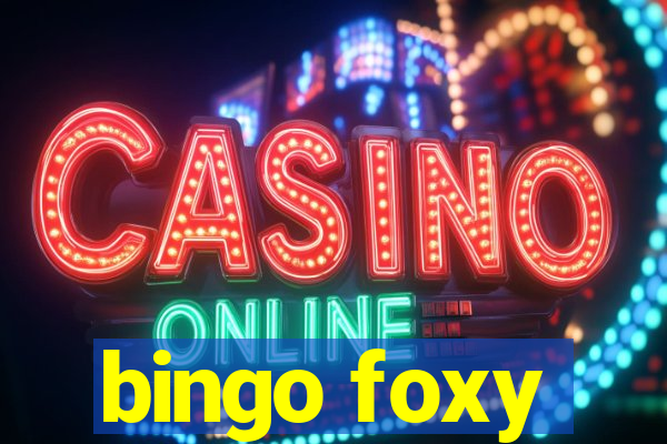 bingo foxy