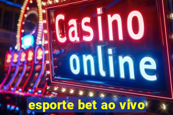 esporte bet ao vivo