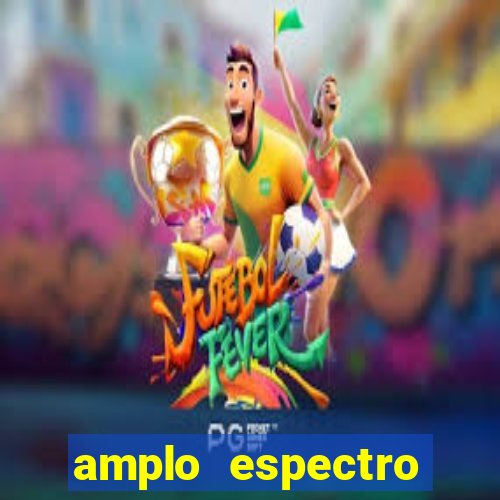 amplo espectro significado medicina