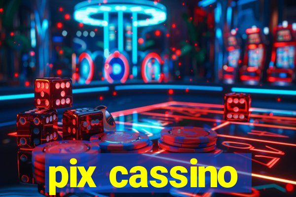 pix cassino