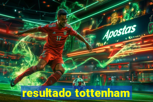 resultado tottenham