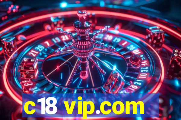 c18 vip.com