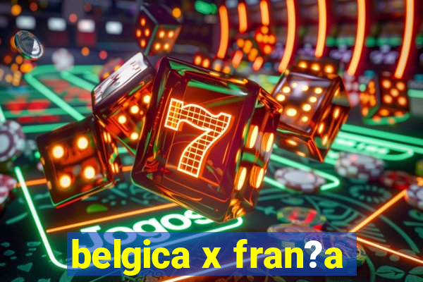 belgica x fran?a