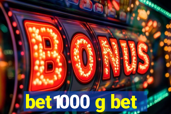 bet1000 g bet