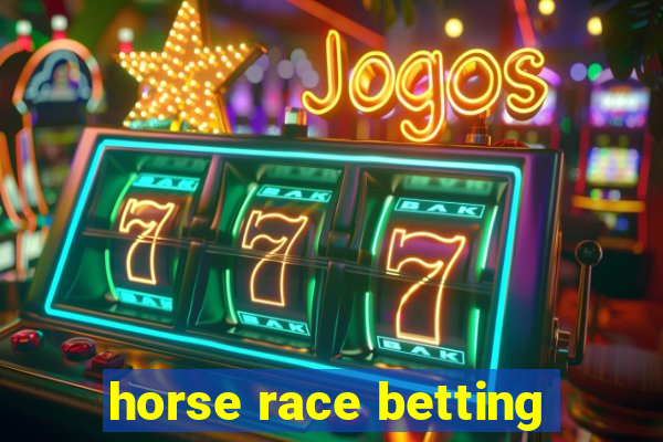 horse race betting