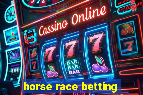 horse race betting