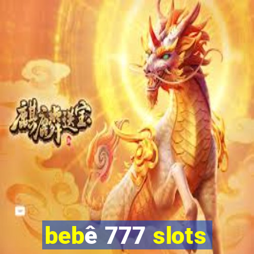 bebê 777 slots