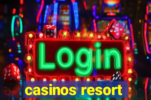 casinos resort