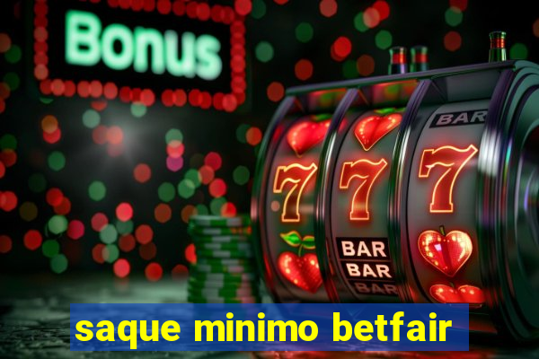 saque minimo betfair