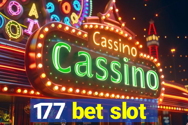 177 bet slot