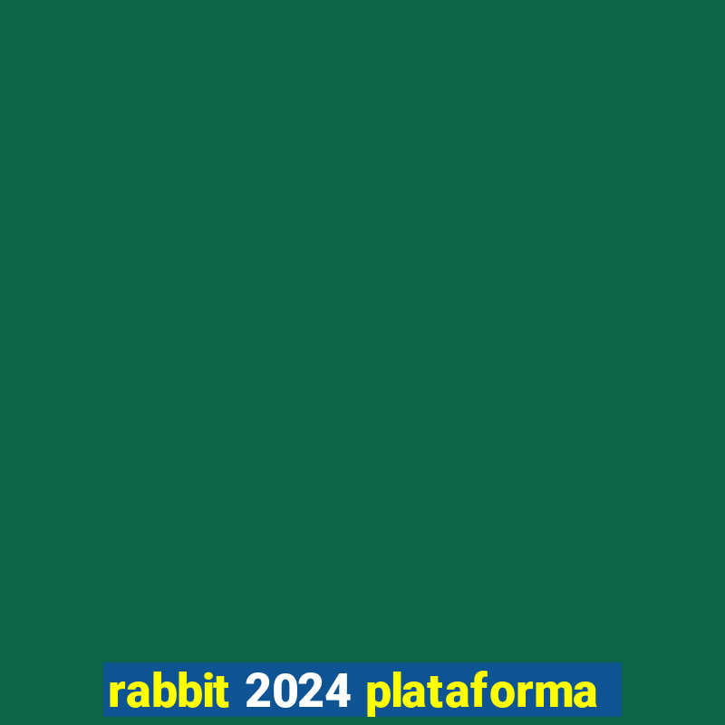 rabbit 2024 plataforma