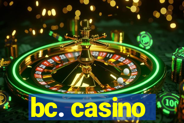 bc. casino