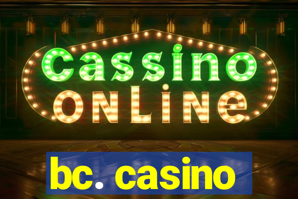 bc. casino