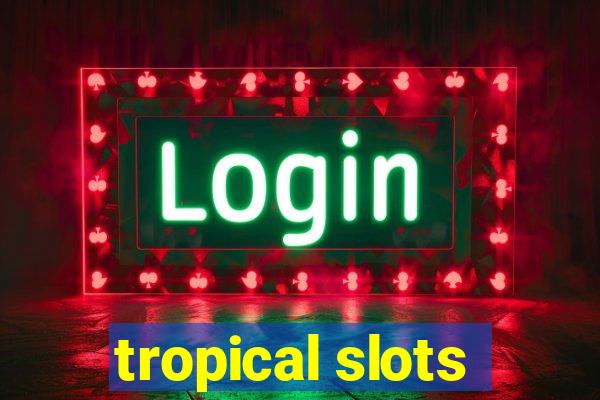 tropical slots