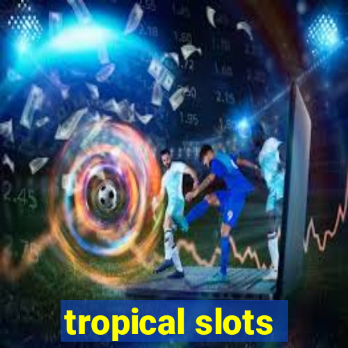 tropical slots