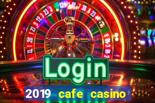 2019 cafe casino no deposit bonus codes