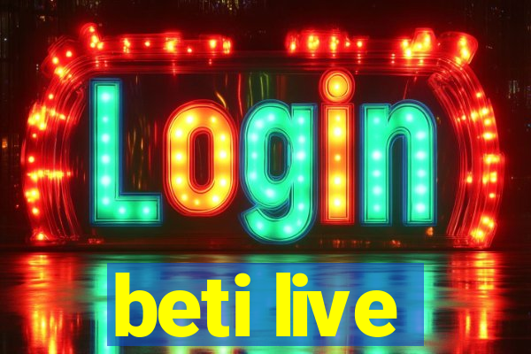 beti live