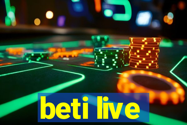 beti live