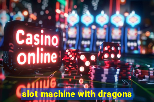 slot machine with dragons