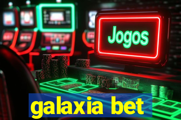 galaxia bet