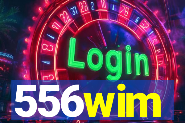 556wim