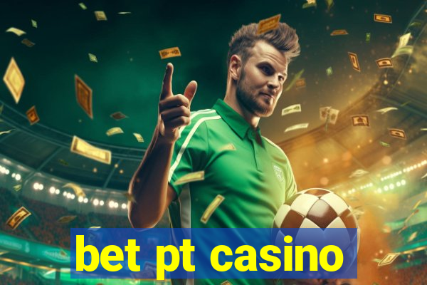 bet pt casino