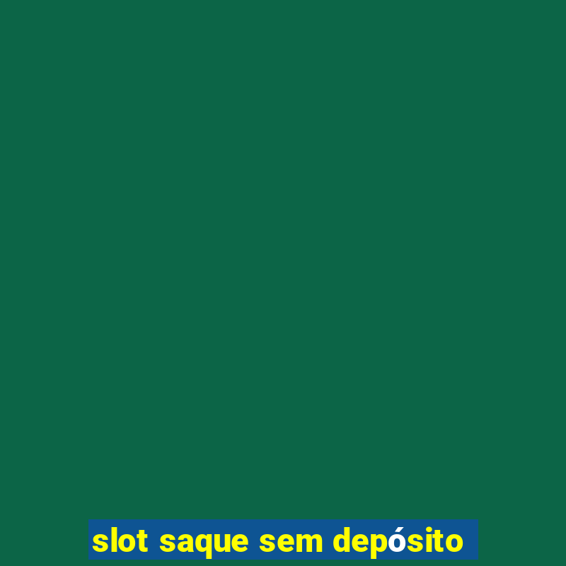 slot saque sem depósito