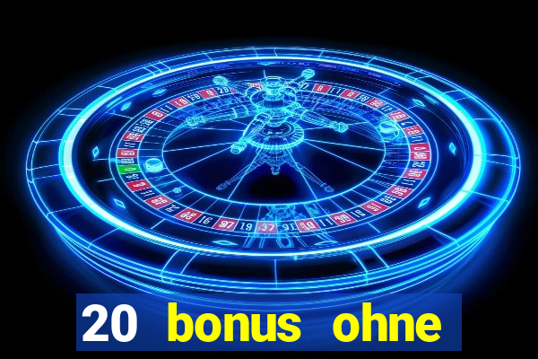 20 bonus ohne einzahlung casino