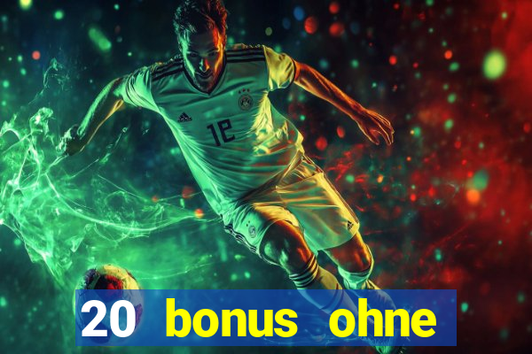 20 bonus ohne einzahlung casino