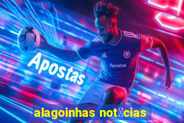 alagoinhas not铆cias