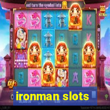 ironman slots