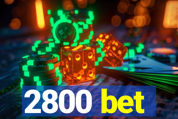 2800 bet