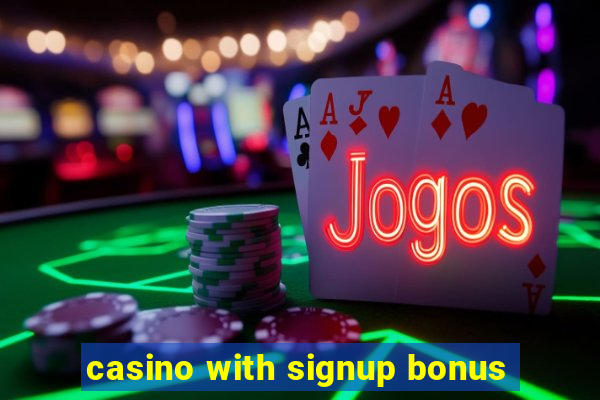 casino with signup bonus