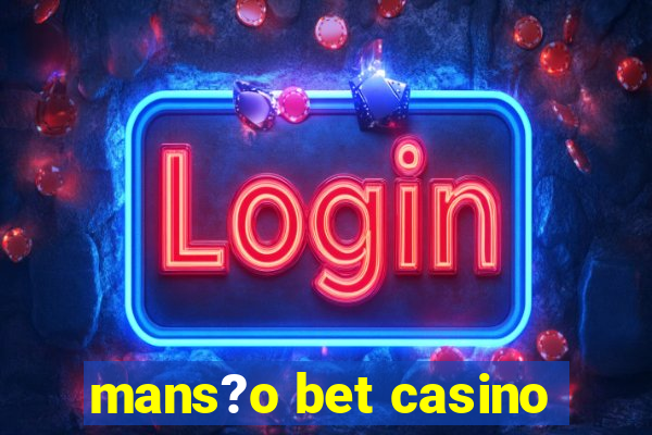 mans?o bet casino