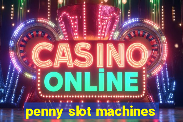 penny slot machines