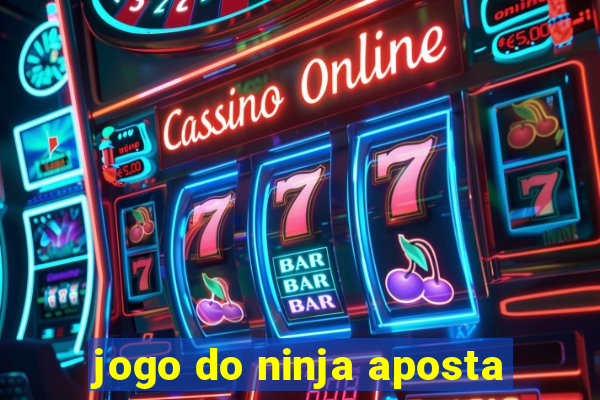 jogo do ninja aposta